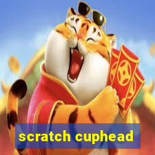 scratch cuphead